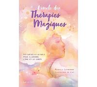 L'oracle des thérapies magiques: 44 cartes et rituels pour illuminer l'âme et le corps