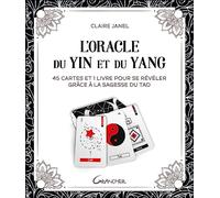 L'Oracle du Yin et du Yang: 45 cartes et 1 livre pour se révéler grâce à la sagesse du tao
