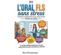 L'oral FLS sans stress: Certification Complémentaire Français Langue Seconde