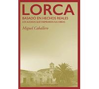 Lorca: Basado en hechos reales: Los sucesos que inspiraron sus obras: 1 (Notas al pie)