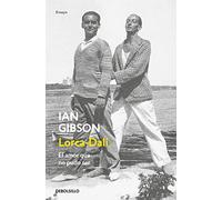 Lorca-Dalí: El amor que no pudo ser (Ensayo | Biografía)