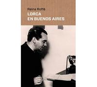 Lorca en Buenos Aires: 3 (Ficciones)