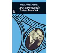 Lorca: interpretación de "Poeta en Nueva York" | Miguel García-posada