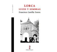 Lorca: luces y sombras (Arrayanes)