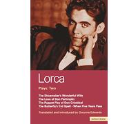Lorca Plays: 2: Shoemaker's wonderful Wife;Don Perlimplin;Puppet Play Of Don Christobel;Butterfly's Evil Spell;When 5 Years: Plays Two: v.2 (World Classics)
