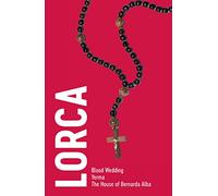 Lorca: Three Plays: Blood Wedding / Yerma / The House of Bernarda Alba (Drama Classic Collections)