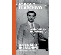Lorca y el archivo: memoria en movimiento