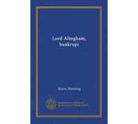 Lord Alingham, bankrupt
