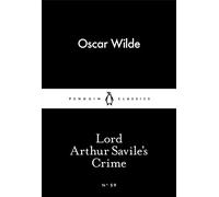 Lord Arthur Savile's Crime (Penguin Little Black Classics)