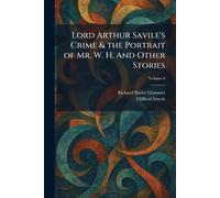 Lord Arthur Savile's Crime & the Portrait of Mr. W. H. And Other Stories
