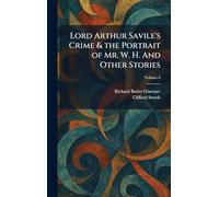 Lord Arthur Savile's Crime & the Portrait of Mr. W. H. And Other Stories