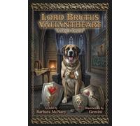Lord Brutus Valiantheart: A Dog’s Desire (The House of Hearts Chronicles)