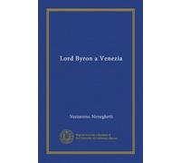 Lord Byron a Venezia (Vol-1)