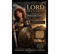 Lord Deliver Me from the Inhabitants of the Land: Destroying Spiritual Squatters
