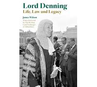 Lord Denning: Life, Law and Legacy