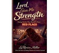 Lord, Give Me Strength: Dating Stories That Should've Been Red Flags
