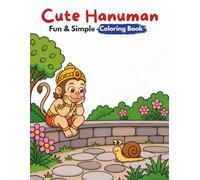 Lord Hanuman Coloring Book for Kids: A Fun and Simple Indian Mythology Coloring Book Featuring Bal Hanuman With Sweet Animals, Peaceful Nature Scenes, For Kids Ages 4+