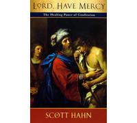 Lord, Have Mercy: The Healing Power of Confession