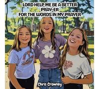 Lord Help Me Be a Better Pray-er for the Words in my Prayer