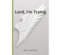 Lord I'm Trying: Lord I'm Trying: A Guided Journal For Everyone, Spiritual Journal | Daily Prayers, Devotionals, Reflection, coloring pages | 100pages, 6x9
