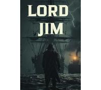 LORD JIM: When one moment shatters a судьбу: a maritime odyssey of guilt, courage, and reclaiming one’s name