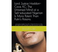 Lord Justice Haddon-Cave, KC: The Untamed Mind of a Self-educated Nigerian Is More Potent Than Putin's Poisons.: Lord Justice Haddon-Cave, KC: A ... Tasmanian Colonialist Economic Cannibal.