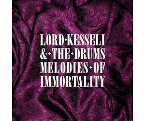 Lord Kesseli & The Drums - Melodies Of Immortality [Vinilo]