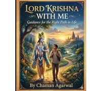 “Lord Krishna With Me: Divine Guidance for Walking the Right Path in Life”: "Lord Krishna Gives teaching to choose path between Right & Wrong path"