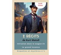 Lord Lister : 2 récits: Intrusion dans la wagon-lit - Le grand inconnu (Enquêtes et Mystères)