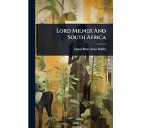 Lord Milner And South Africa