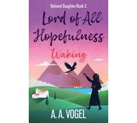 Lord of All Hopefulness: Waking (Beloved Daughter)
