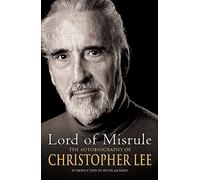 Lord of Misrule: The Autobiography of Christopher Lee