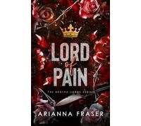 Lord of Pain: An Obsessive Love, Secret Marriage Dark Bratva Romance (The Bratva Lords)