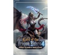 Lord Of The Dragon Riders 4: A LitRPG Isekai Fantasy (The Firebound Dragon Riders)