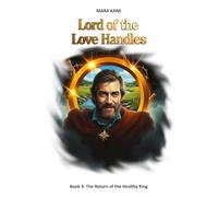 Lord of the Love Handles: Book 3: The Return of the Healthy King