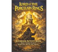 LORD OF THE PORCELAIN RINGS ACTIVITY BOOK: A Bathroom Puzzle Book with Movie-Themed Sudoku, Crosswords, Word Games, and Trivia for Throne-Time Entertainment