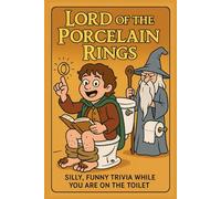 Lord of the Porcelain Rings: Fun Facts & Trivia for Your Time on the Throne | Funny Toilet Book | Perfect Gag Gift For the Bathroom Readers