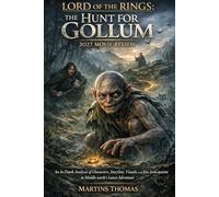 Lord of the Rings: The Hunt for Gollum 2027 Movie Review: An In-Depth Analysis of Characters, Storyline, Visuals, and Fan Anticipation in Middle-earth’s Latest Adventure