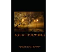 LORD OF THE WORLD: A Dystopian Prophecy of Power, Faith, and Control
