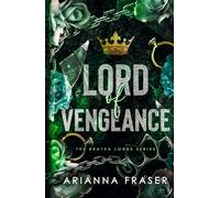 Lord of Vengeance - The Bratva Lords Series: A Forced Marriage, Secret Baby, Dark Bratva Romance