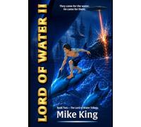 Lord of Water II: They came for the water. He came for them!: 2