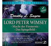 Lord Peter Wimsey - Lord Peter Wimsey: Macht der Finsternis + Das Spiegelbild / 2 Kriminalhörspiele von Dorothy L. Sayers (Pidax Hörspiel-Klassiker)