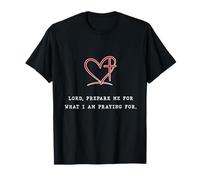 Lord Prepare Me Christian Cita Diseño Inspirador Camiseta