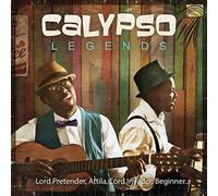 Lord Pretender - Attila - King Radio - Lord Invader - Lionel Belasco - Caresser - The Mighty Spoiler - Wonder - Sam Manning - Growler - Beginner - Belaso'S Orchestra Featuring Houdini - Calypso Legends