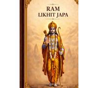 Lord Rama Nama Likhit Japa: A Sacred Practice of Writing the Name of Rama for Meditation,Devotion,Focus, and Inner Peace
