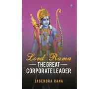 LORD RAMA -THE GREAT CORPORATE LEADER