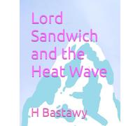 Lord Sandwich and the Heat Wave (The Adventures of Lord Sandwich)