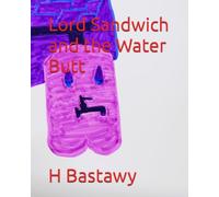 Lord Sandwich and the Water Butt: 36 (The Adventures of Lord Sandwich)
