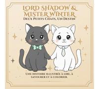 Lord Shadow et Mister Winter: Un livre pour colorier l’amour et les secondes chances (Lord Shadow & Mister Winter - Bien plus qu’un livre à colorier.)