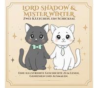 Lord Shadow & Mister Winter: Eine Geschichte, um Liebe und zweite Chancen zu malen (Lord Shadow & Mister Winter - Mehr als nur ein Malbuch.)